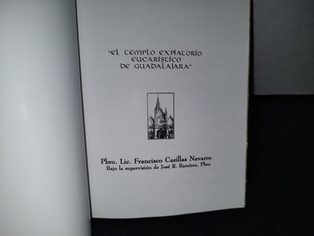 188- El Templo Expiatorio De Guadalajara - Francisco Casillas Navarro - Primera Edición 2005