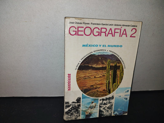 66- Geografía 2. México Y El Mundo - José Chávez Flores - Editorial Kapelusz, 1988