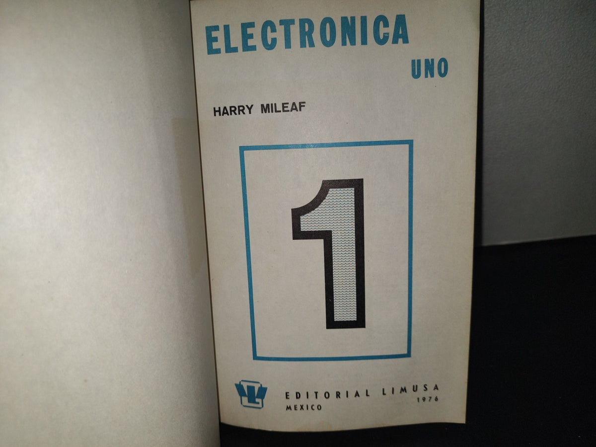 196- Electrónica Uno - Harry Mileaf. Editorial Limusa