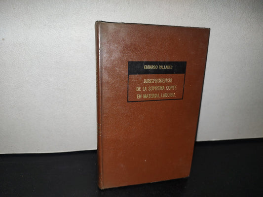 84- Jurisprudencia De La Suprema Corte En Materia Laboral - Eduardo Pallares - 1A. Ed. 1971