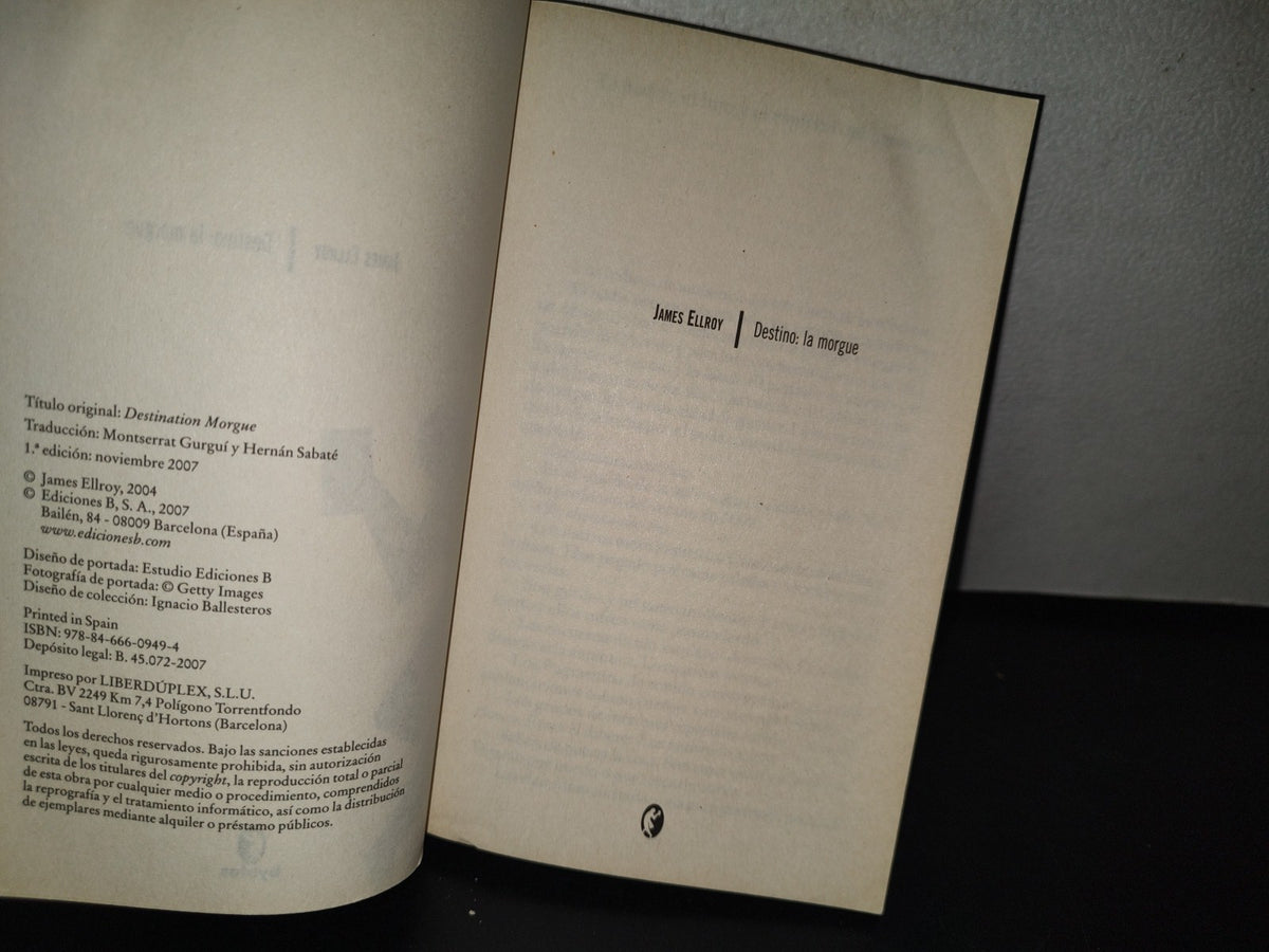 101- James Ellroy. Destino: La Morgue - Ediciones B, S. A., 1A. Ed. 2007