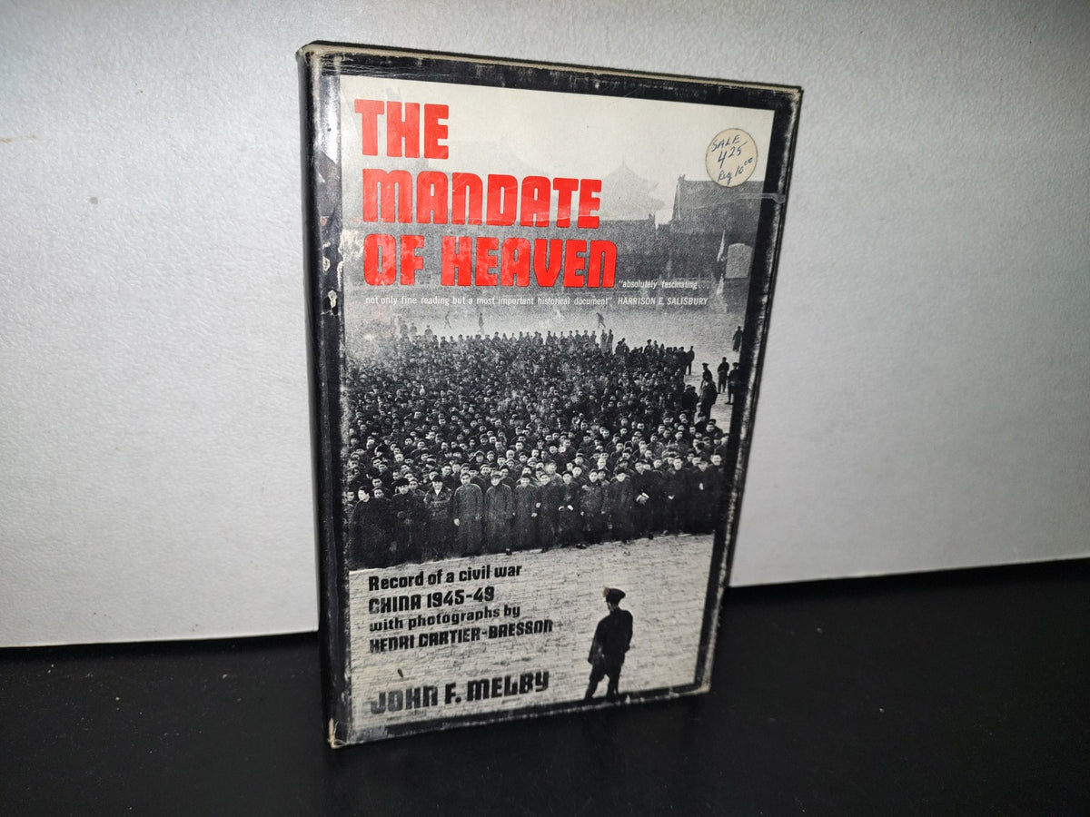 174- The Mandate Of Heaven. Record Of A Civil War, China 1945-49 - John F. Melby - 1968
