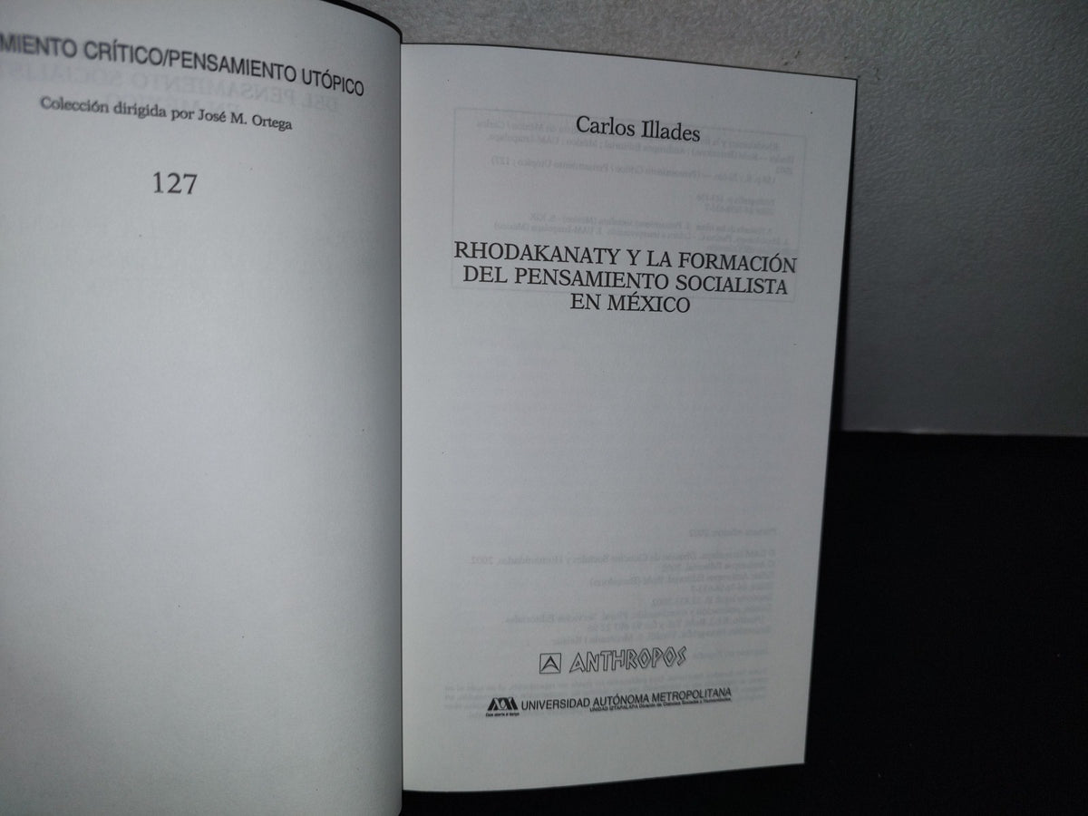 93- Rhodakanaty Y La Formación Del Pensamiento Socialista En México - Carlos Illades - 1A. Ed. 2002