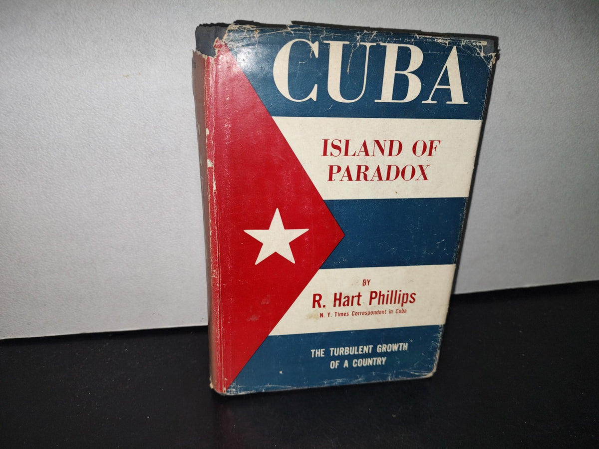 23- Cuba. Island Of Paradox. The Turbulent Growth Of A Country - R. Hart Phillips - 60'S - 70'S