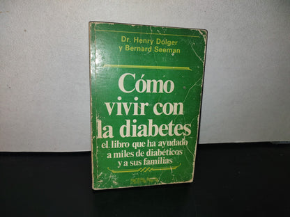 101- Cómo Vivir Con La Diabetes - Dr. Henry Dolger. Editorial Diana. Primera Edición, Octubre De 1980