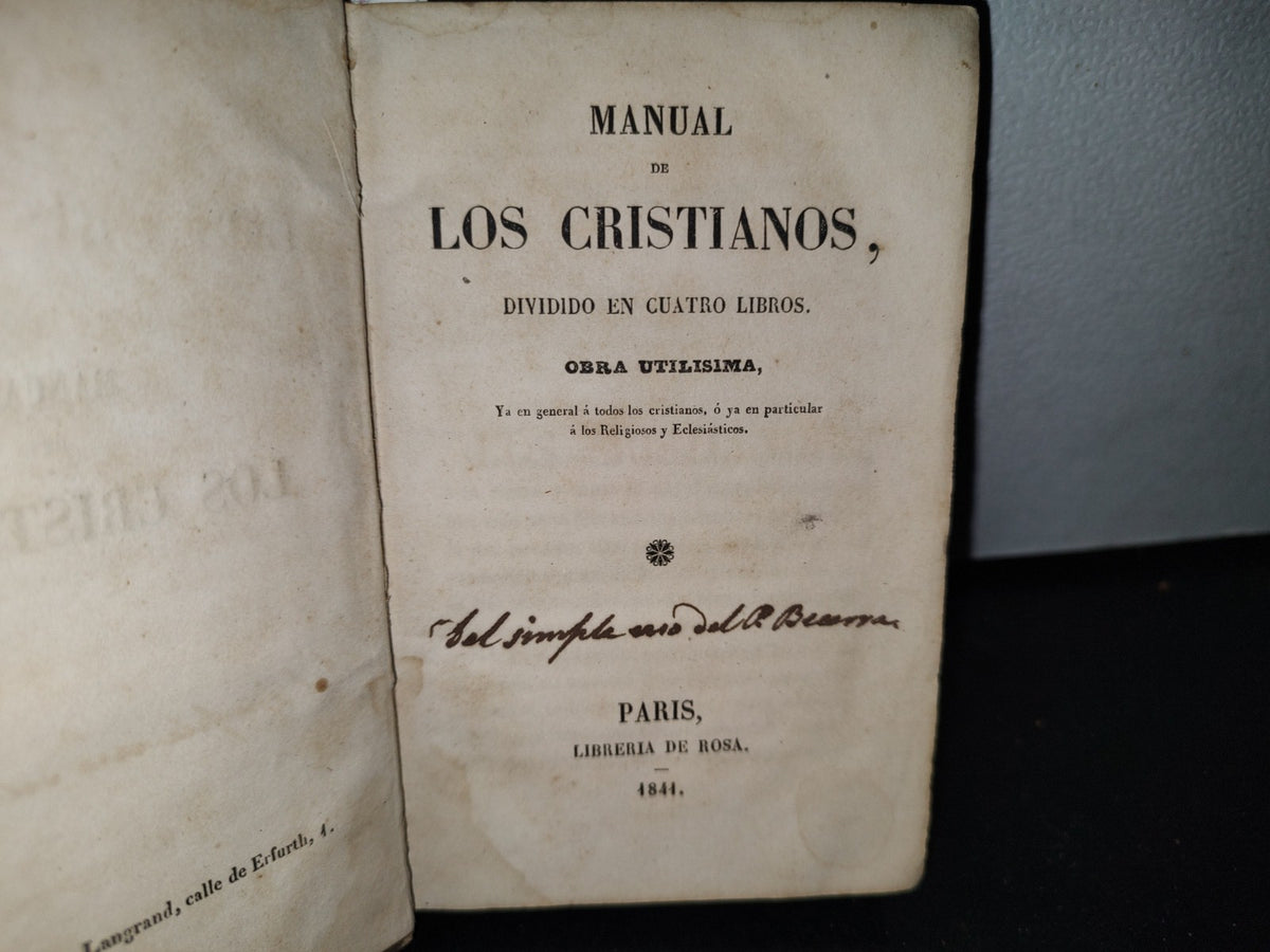 64- Manual De Los Cristianos, Dividido En Cuatro Libros. Obra Utilísima - París, Librería De Rosa, 1841