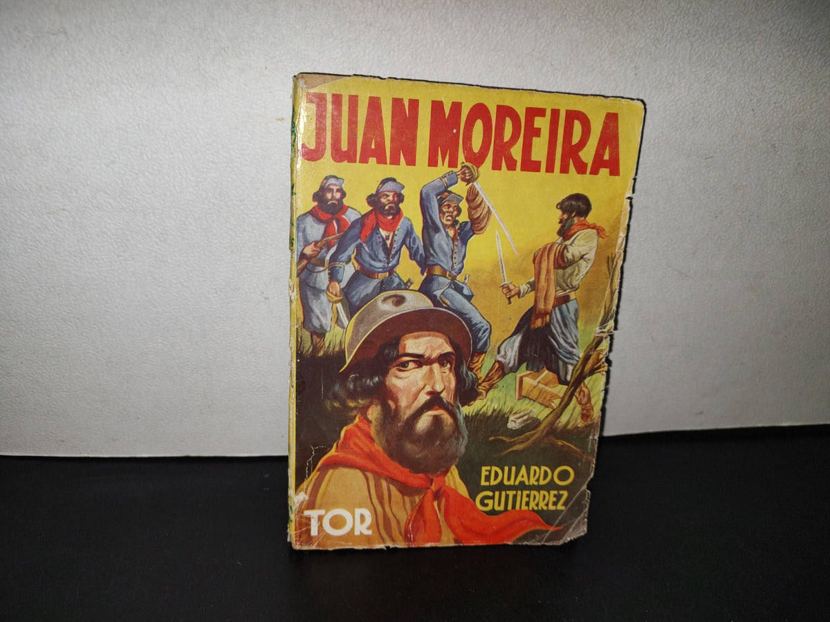 151- Juan Moreira - Eduardo Gutiérrez - Editorial Tor, S. R. L. - 1951