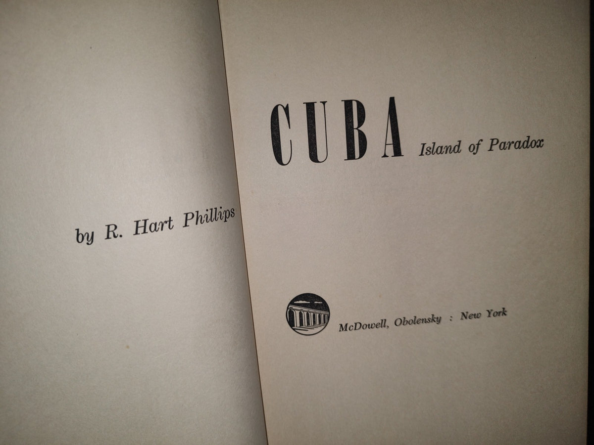 23- Cuba. Island Of Paradox. The Turbulent Growth Of A Country - R. Hart Phillips - 60'S - 70'S
