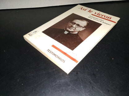 202- Así Le Vieron. Testimonios Sobre Mons. Escrivá De Balaguer - Ediciones Rialp, 1992