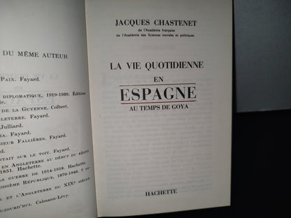 91- La Vie Quotidienne En Espagne Au Temps De Goya - Jacques Chastenet - 1966