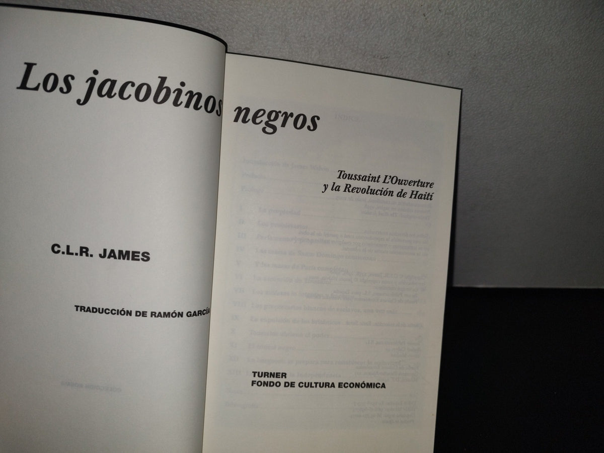 93- Los Jacobinos Negros. Toussaint L'Ouverture Y La Revolución De Haití. C. L. R. James 1. Ed. 2003
