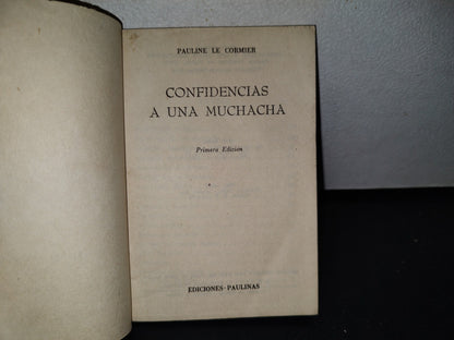 78- Confidencias A Una Muchacha - Pauline Le Cormier - Ediciones Paulinas - Primera Edición 1971