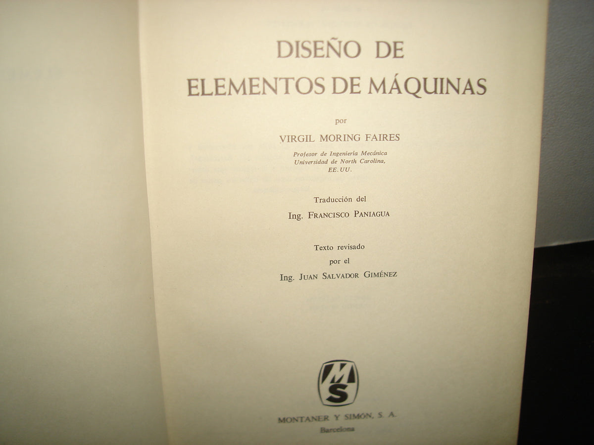 161- Diseño De Elementos De Máquinas - Virgil Moring Faires - Montaner Y Simon, S. A. 1970