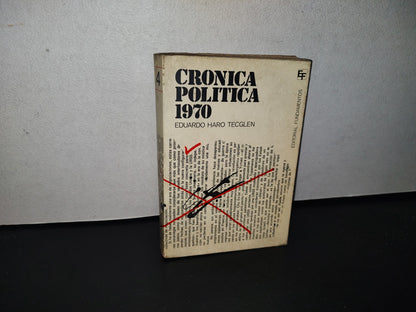 83- Crónica Política 1970 - Eduardo Haro Teglen - Editorial Fundamento 1970