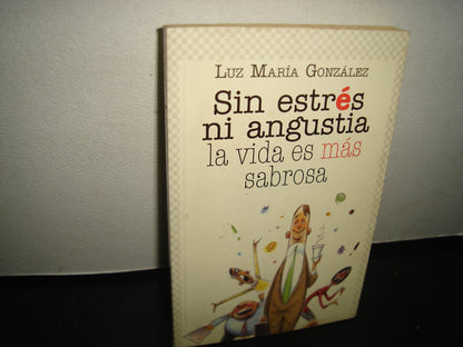 7- Sin Estrés Ni Angustia La Vida Es Más Sabrosa - Luz María González