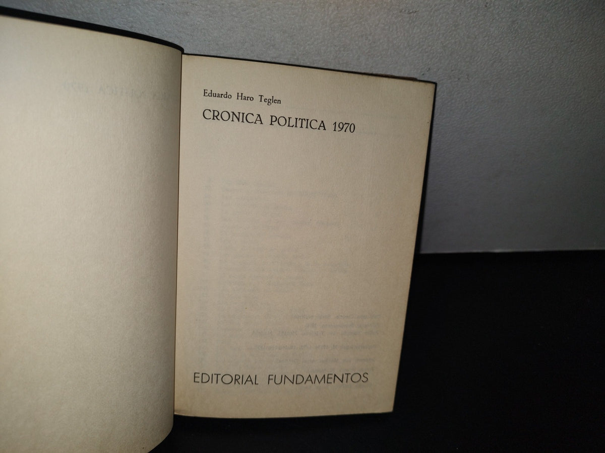 83- Crónica Política 1970 - Eduardo Haro Teglen - Editorial Fundamento 1970