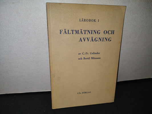 34- Sueco. Fältmätning Och Avvägning. Laröbok I. Av C. Fr. Gelinder, Och Bertil Månsson - 1957