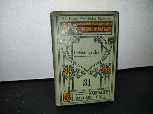 59- Cristalografía. Manuales Gallach 31- Dr. Lucas Fernández Navarro - 1902