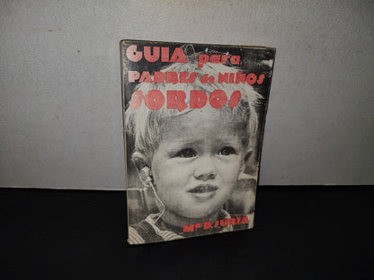 151- Guía Para Padres De Niños Sordos - Ma. D. Suriá - 1974