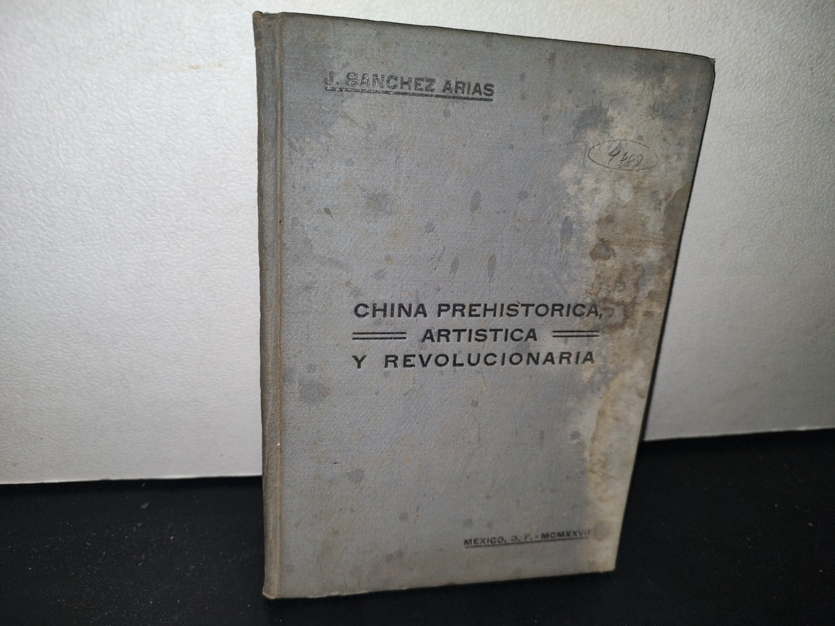 23- China Prehistórica Y Revolucionaria - Jesús Sánchez Arias - 1927