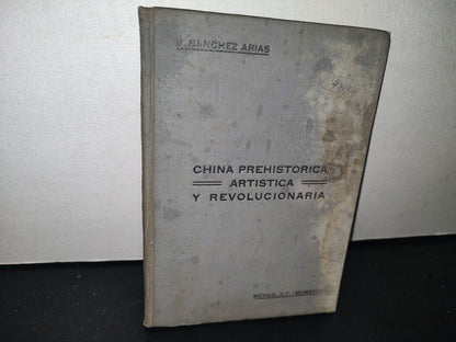 23- China Prehistórica Y Revolucionaria - Jesús Sánchez Arias - 1927