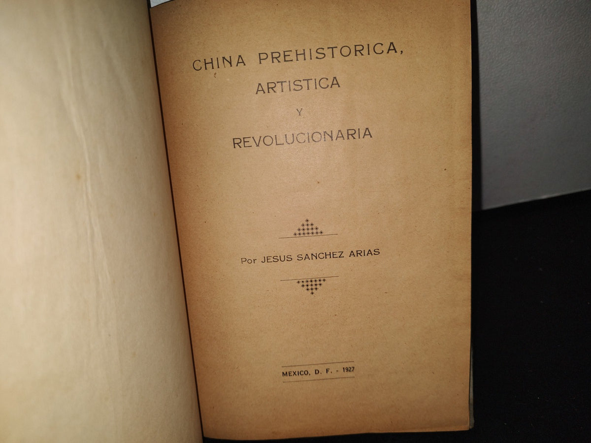 23- China Prehistórica Y Revolucionaria - Jesús Sánchez Arias - 1927
