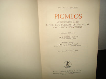 167- Pigmeos. Veinticinco Años Entre Los Pueblos De Negrillos Del África Ecuatorial - Dr. Paul Julien - Editorial Labor, S. A. 1961