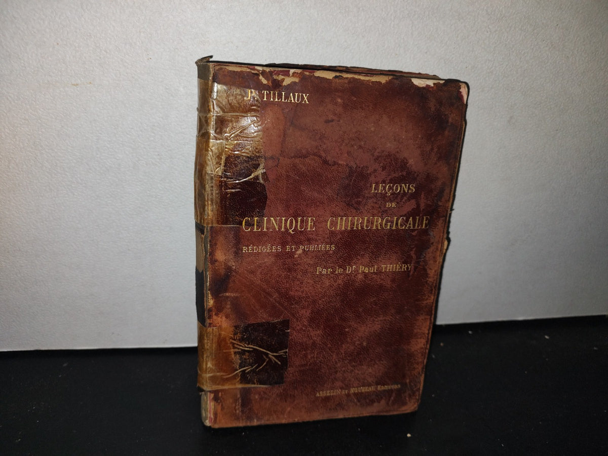 65- Leçons De Clinique Chirurgicale Par Le Docteur Paul Thiéry - 1895