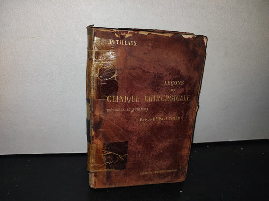 65- Leçons De Clinique Chirurgicale Par Le Docteur Paul Thiéry - 1895