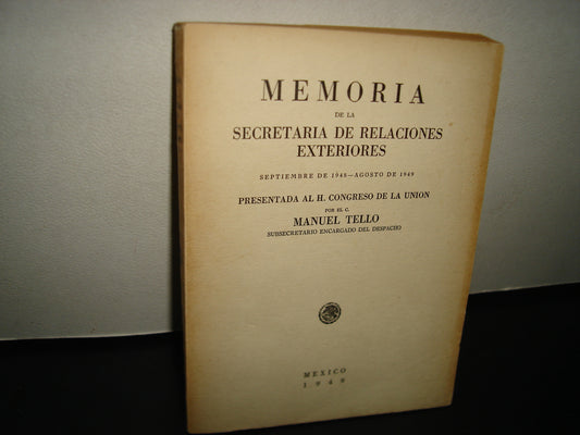 160- Memoria De La Secretaría De Relaciones Exteriores - Manuel Tello - 1949