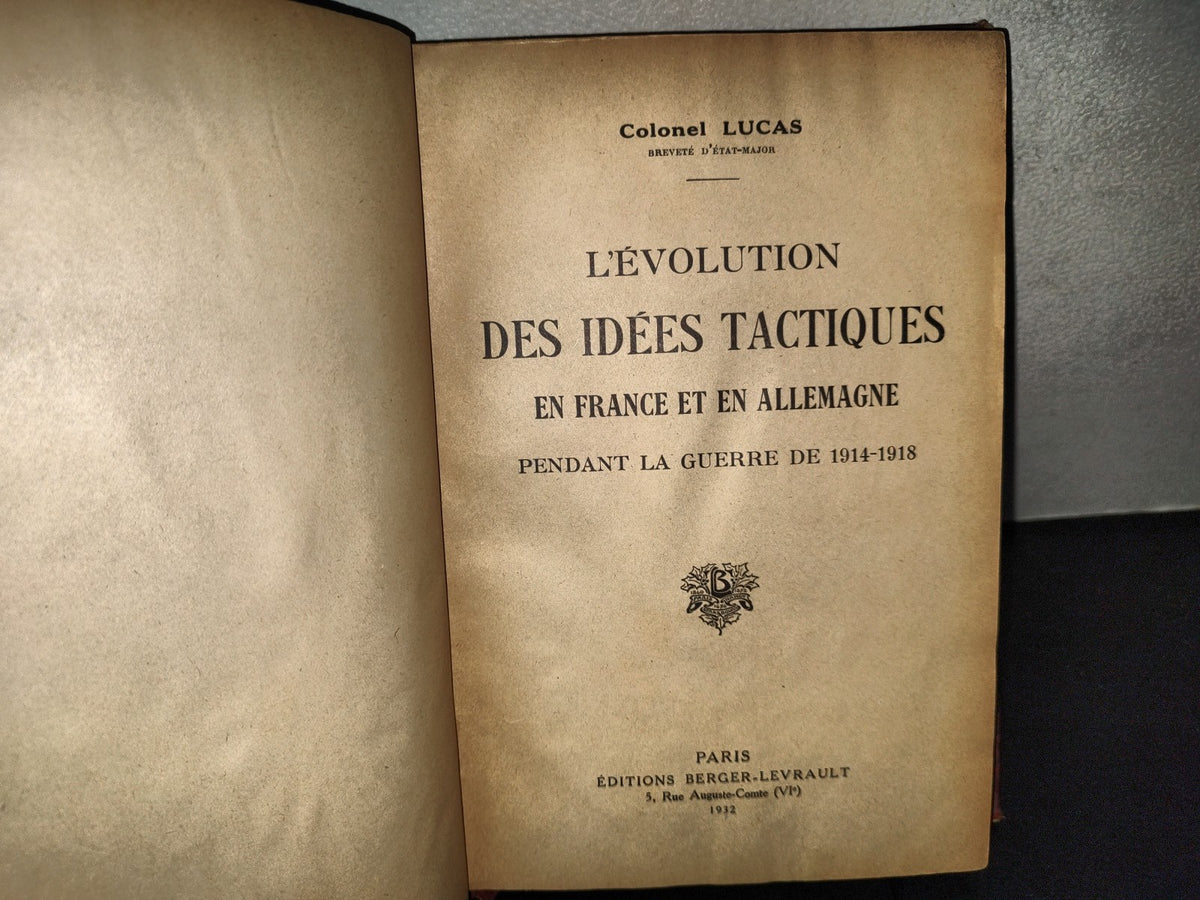 202- L'Évolution Des Idées Tactiques En France Et Allemagne Pendant La Guerre De 1914-1918. Paris, Éditions Berger-Levrault - 1932