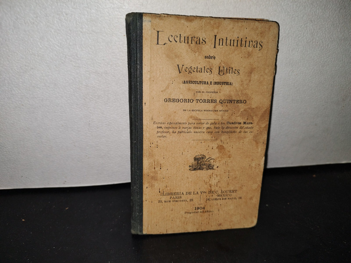 64- Lecturas Intuitivas Sobre Vegetales Útiles - Gregorio Torres Quintero - 1904
