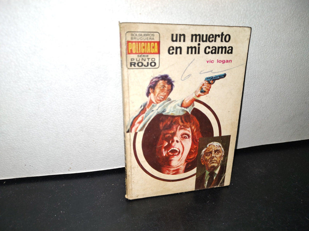 68- Un Muerto En Mi Cama - Vic Logan - Primera Edición 1974