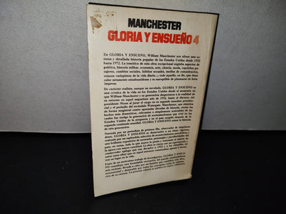 188- Gloria Y Ensueño. Una Historia Narrativa De Los Estados Unidos Vol. 4, 1965-1972. Editorial Grijalbo - William Manchester - Primera Edición, 1977