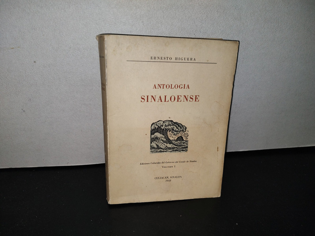 83- Antología Sinaloense - Volumen I - Ernesto Higuera - Culiacán, Sinaloa 1958