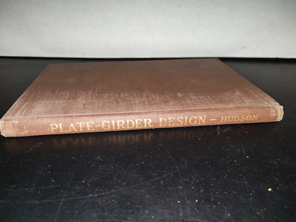 201- Notes On Plate-Girder Design - Clarence W. Hudson, C.E. New York, John Wiley & Sons - 1911