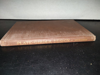 201- Notes On Plate-Girder Design - Clarence W. Hudson, C.E. New York, John Wiley & Sons - 1911