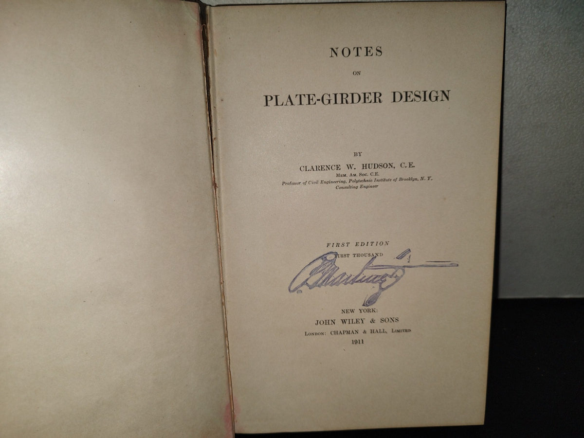 201- Notes On Plate-Girder Design - Clarence W. Hudson, C.E. New York, John Wiley & Sons - 1911