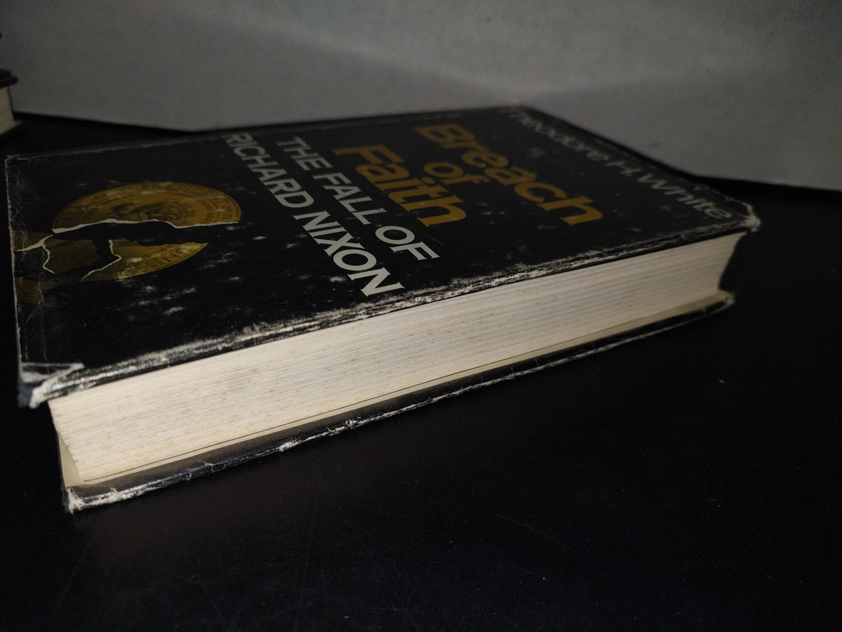 158- Breach Of Faith. The Fall Of Richard Nixon - Theodore H. White - Atheneum Publishers, 1975