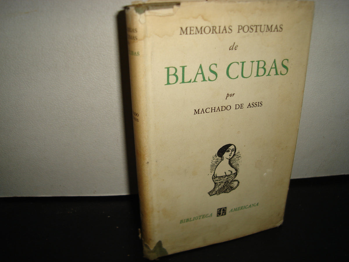 167- Memorias Póstumas De Blas Cubas - Joaquín María Machado De Assís - Biblioteca Americana. Fondo De Cultura Económica. Primera Edición 1951
