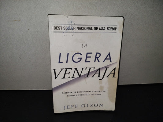 201- La Ligera Ventaja. Convertir Disciplinas Simples En Éxitos Y Felicidad Masivos - Jeff Olson