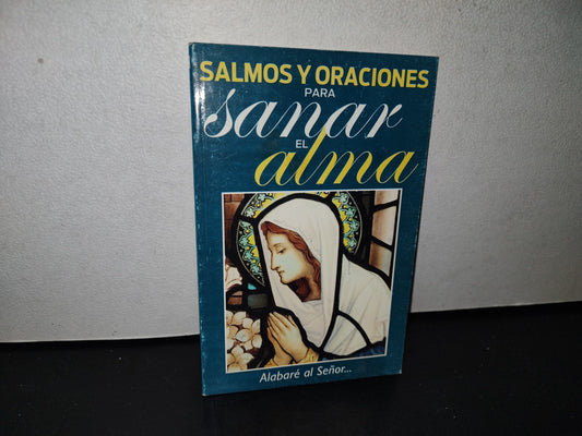 78- Salmos Y Oraciones Para Sanar El Alma. Antología Del Padre Francisco Javier Bautista