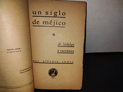 63- Un Siglo De Méjico. De Hidalgo A Carranza - Alfonso Junco - Ediciones Botas - 1937