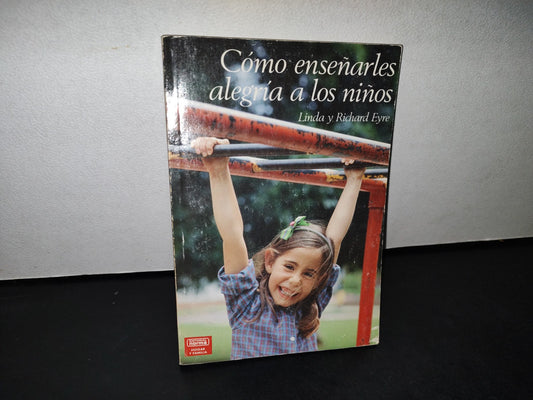 54- Cómo Enseñarles Alegría A Los Niños - Linda Y Richard Eyre