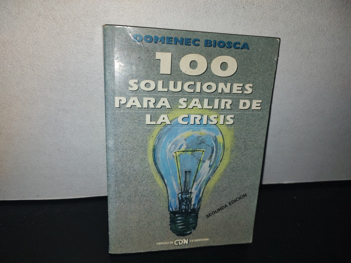 85- 100 Soluciones Para Salir De La Crisis - Domenec Biosca I Vidal - 1994
