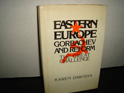 167- Eastern Europe. Gorbachev And Reform, The Great Challenge - Karen Dawisha - Cambridge University Press, First Published 1988