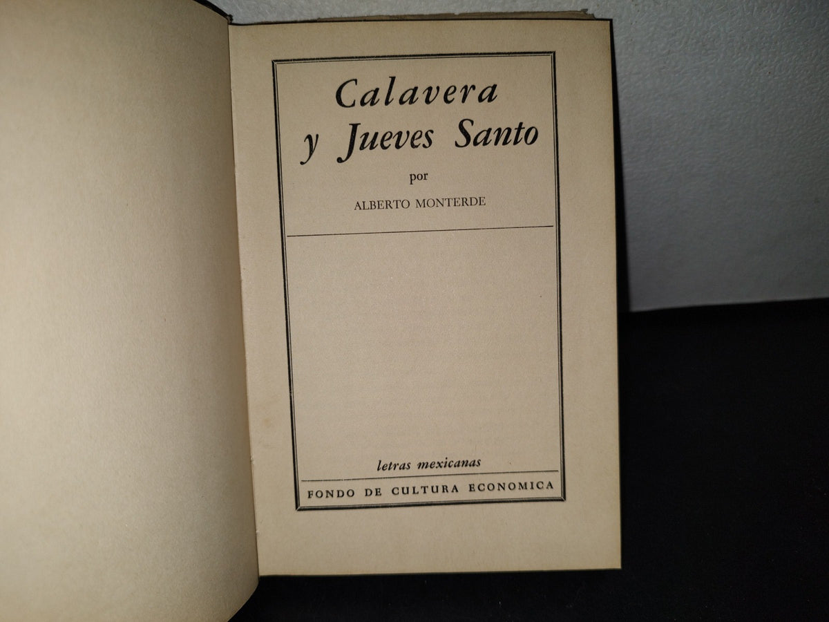 68- Calavera Y Jueves Santo - Alberto Monterde. Letras Mexicanas. Fondo De Cultura Económica. Primera Edición - 1957