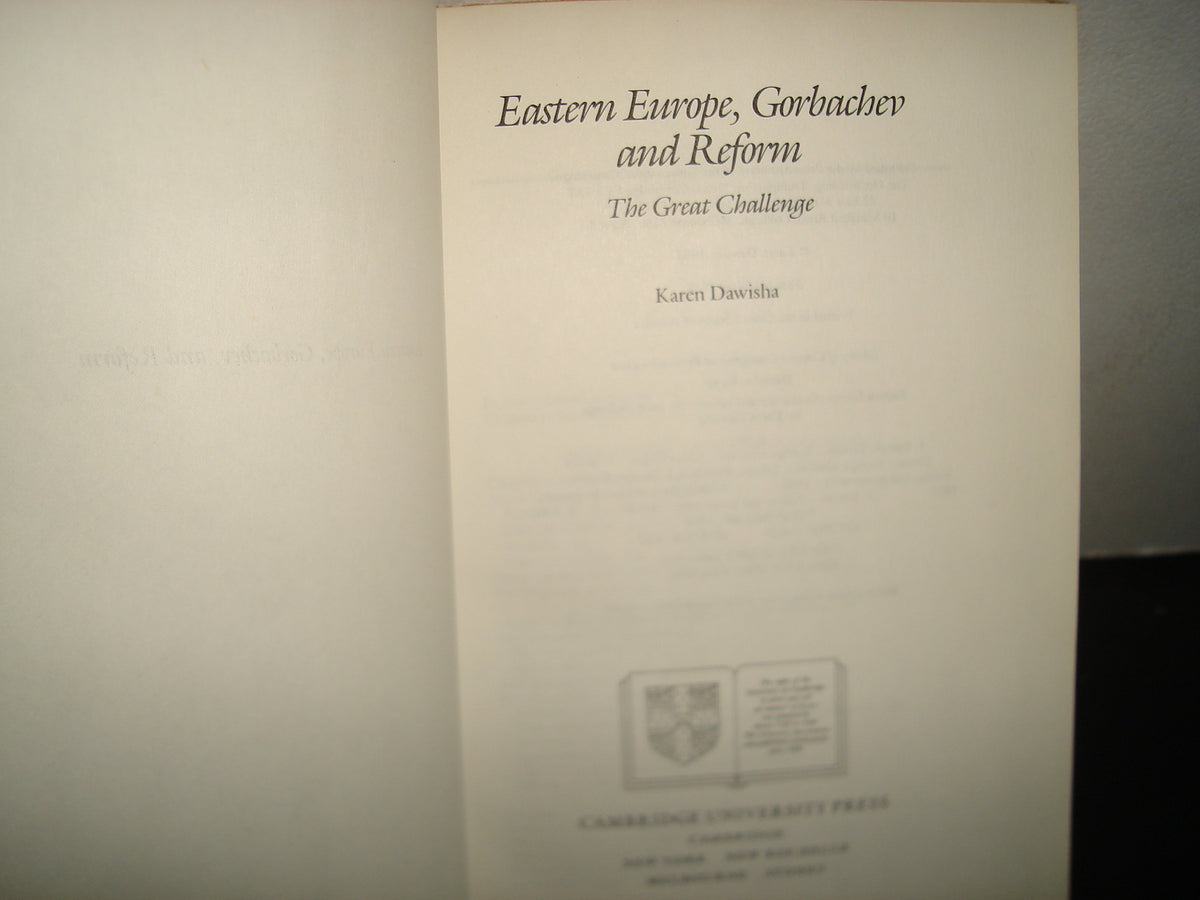 167- Eastern Europe. Gorbachev And Reform, The Great Challenge - Karen Dawisha - Cambridge University Press, First Published 1988