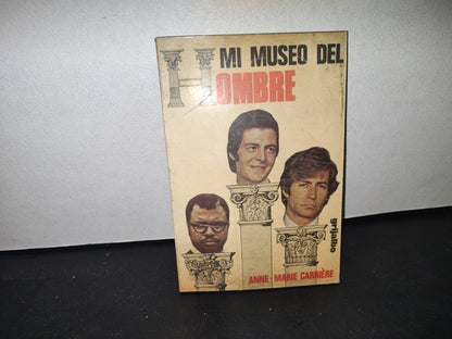 34- Mi Museo Del Hombre - Anne-Marie Carriere - Primera Edición 1973