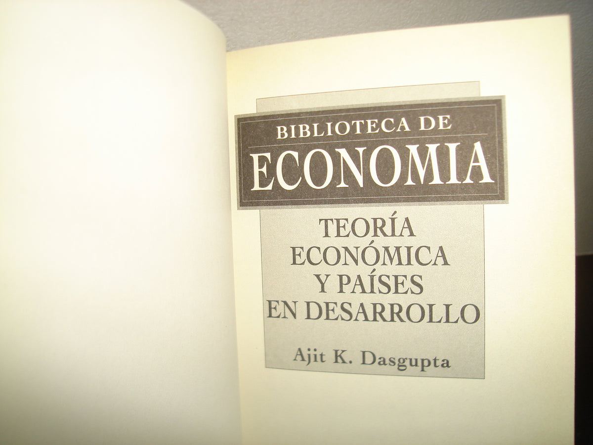 7- Teoría Económica Y Países En Desarrollo - Ajit K. Dasgupta